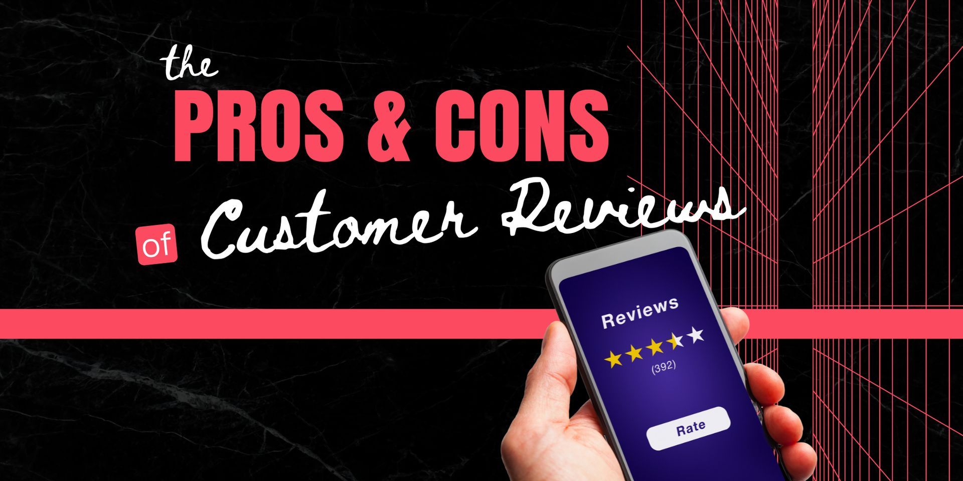The Pros and Cons of Customer Reviews