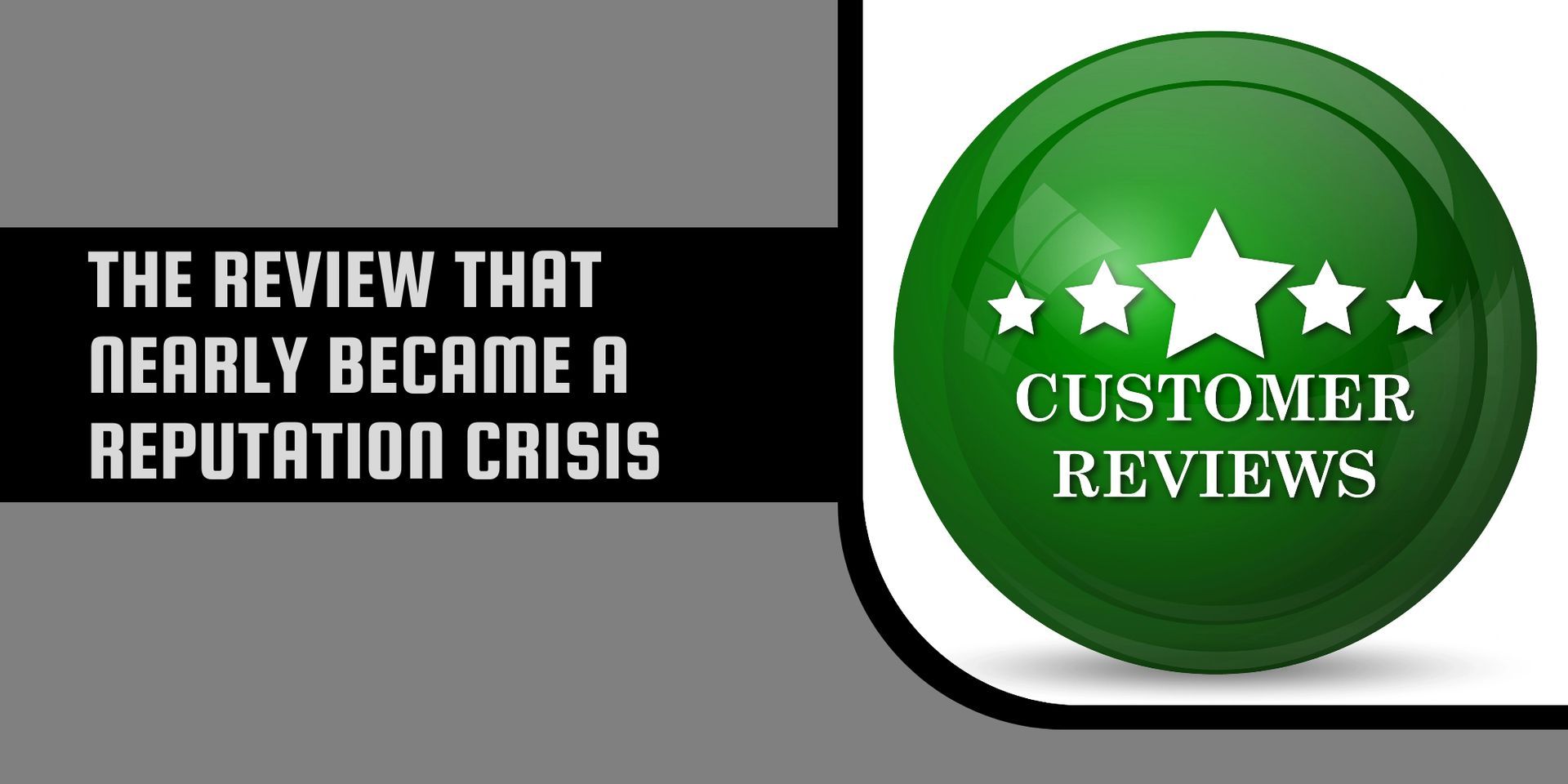 The Review That Nearly Became a Reputation Crisis