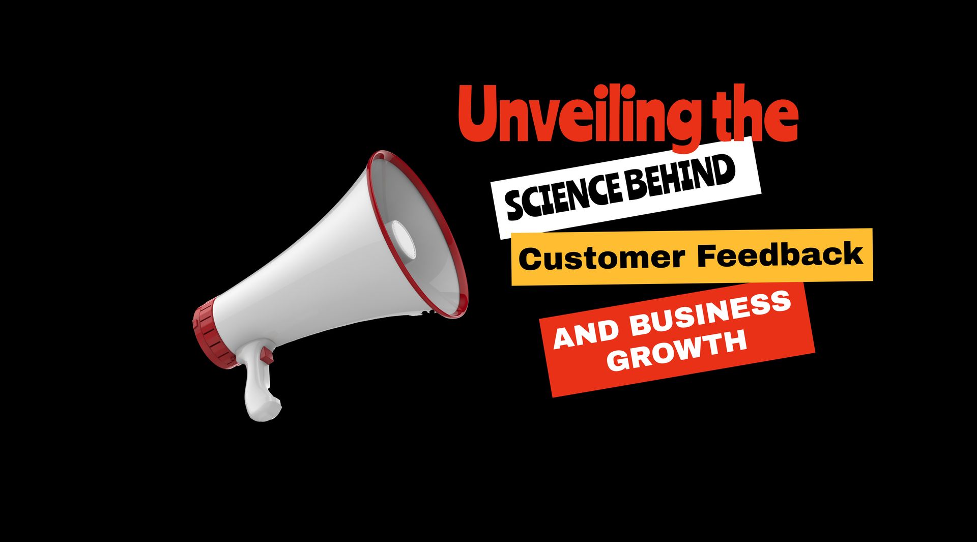Unveiling the Science Behind Customer Feedback and Business Growth