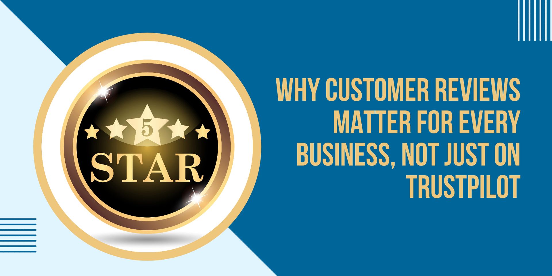 Why Customer Reviews Matter for Every Business, Not Just on Trustpilot