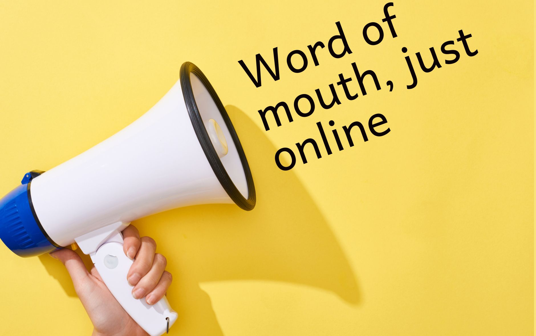 word of mouth on line