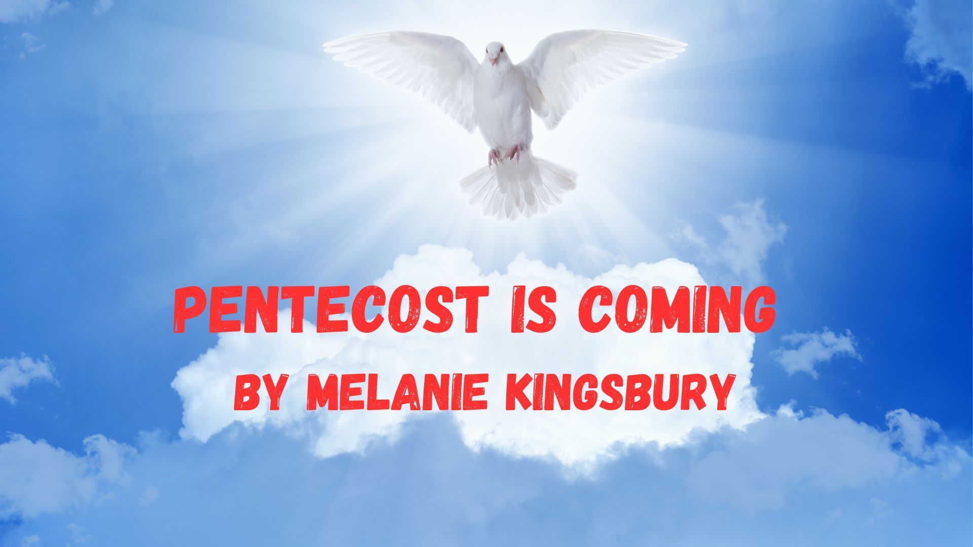Pentecost Is Coming
