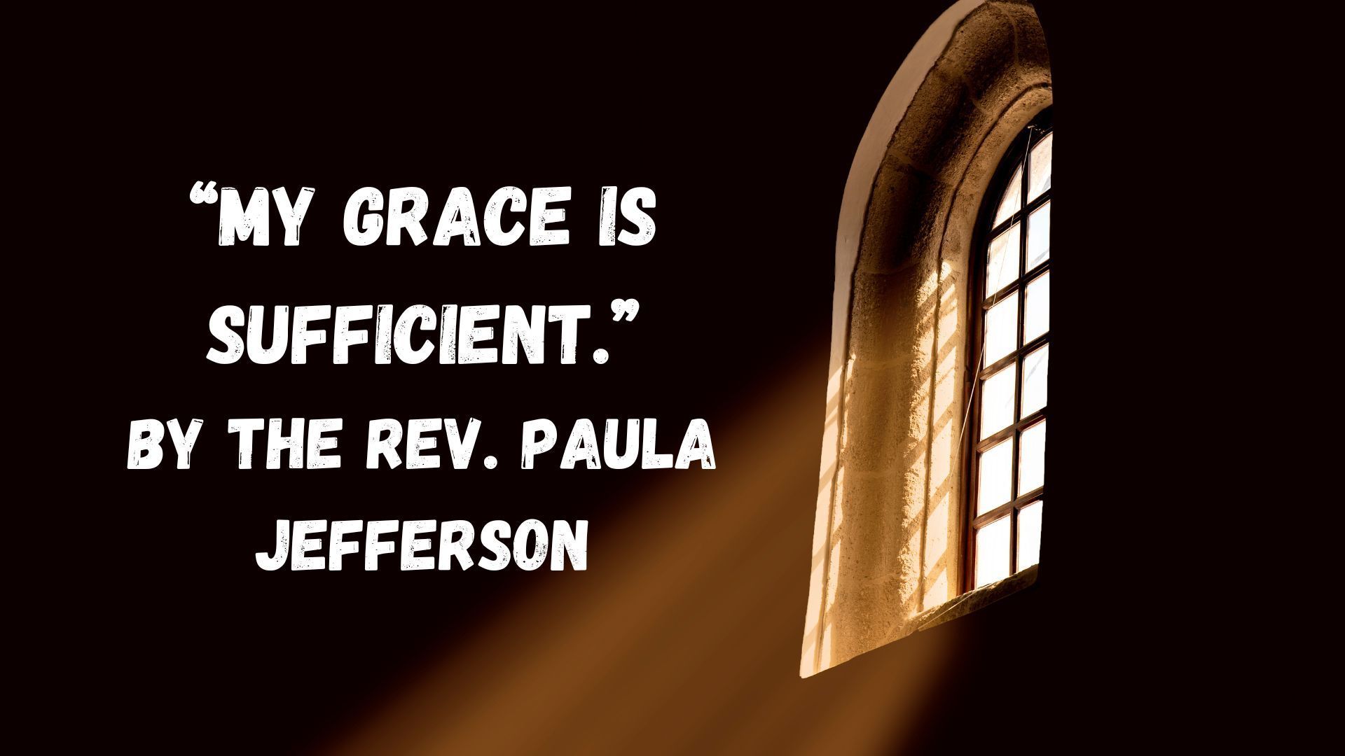 "My grace is sufficient."