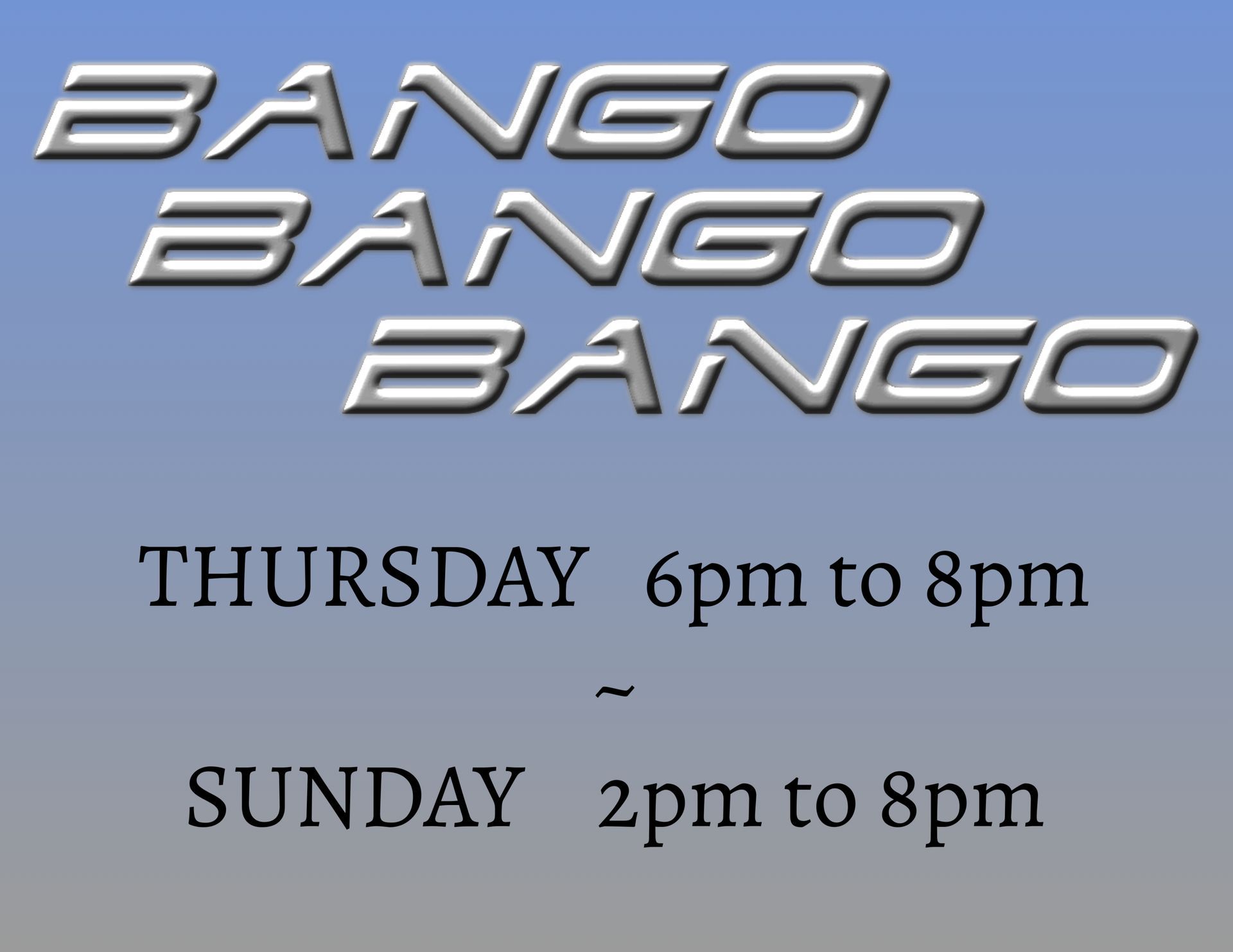 Bango bango bango thursday 6 pm to 8 pm sunday 2 pm to 8 pm