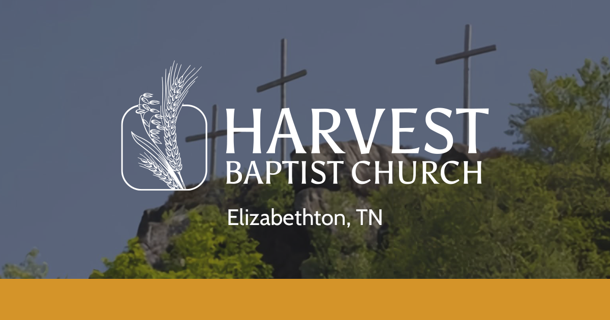 Harvest Baptist Church - Elizabethton, TN