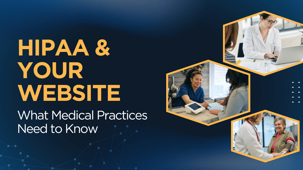 Does Your Medical Practice Website Need to Be HIPAA Compliant?