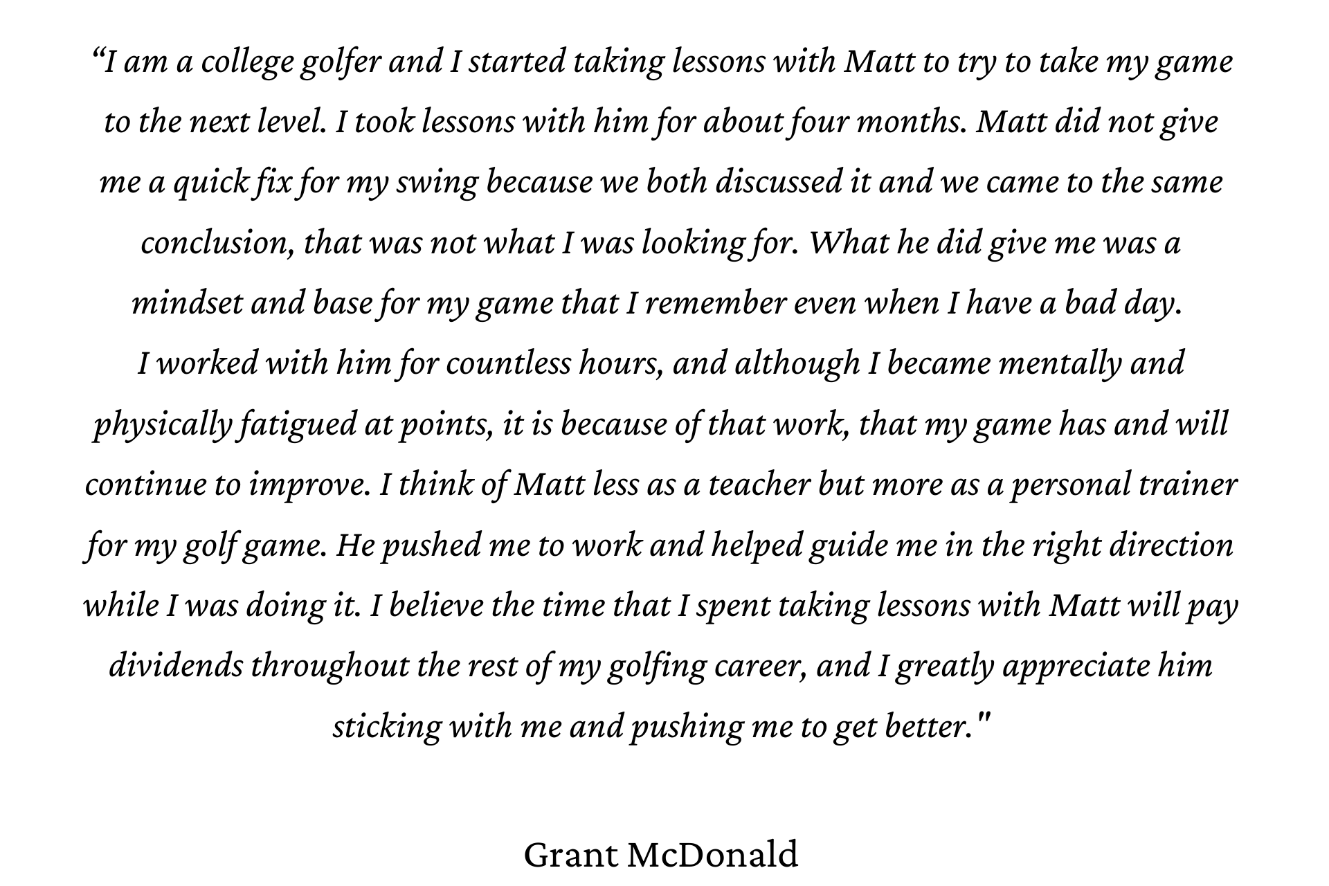Text testimonial from Grant McDonald, a college golfer, about golf lessons with Matt.