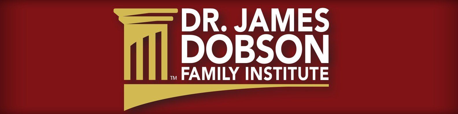Dr. James Dobson Family Institute