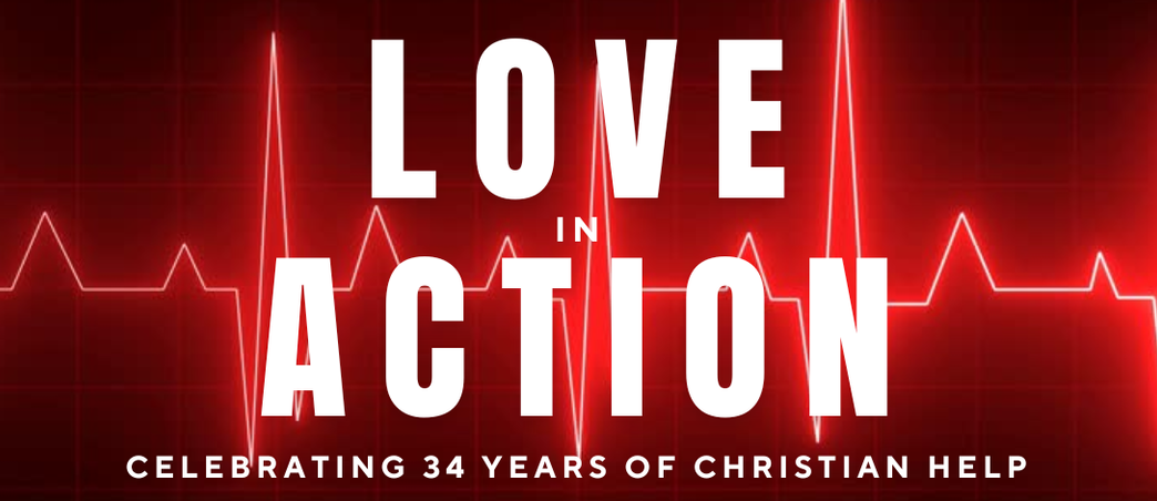 Love in Action - Celebrating 34 years of Christian HELP