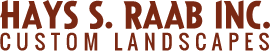 Logo for Hays S. Raab Inc., Custom Landscapes. Brown text on a white background.