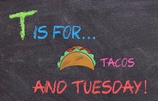 Chalkboard text: “T is for tacos and Tuesday!” with a taco illustration.