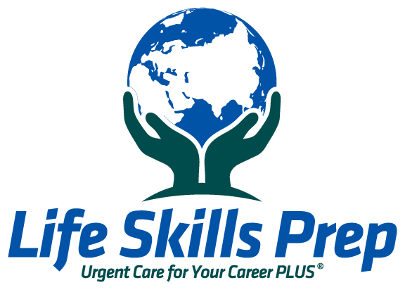 Life Skills Prep - Urgent Care for Your Career PLUS