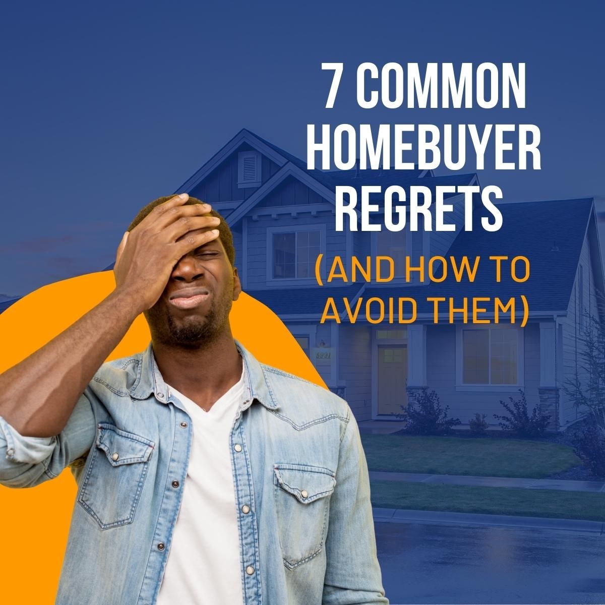 7-common-homebuyer-regrets-and-how-to-avoid-them