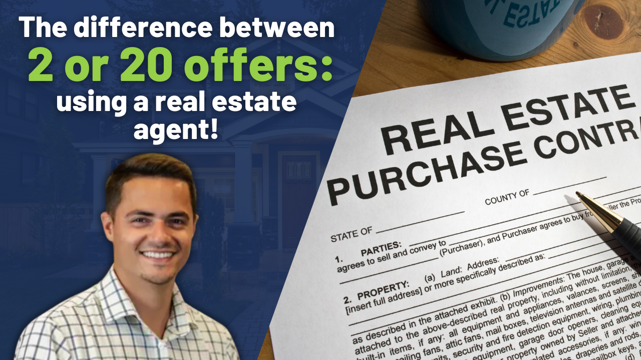 The difference between 2 or 20 offers using a real estate agent