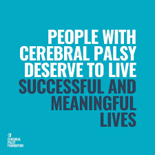 People with cerebral palsy deserve to live successful and meaningful lives
