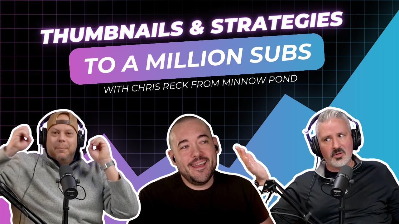 Chris Reck of Minnow Pond - Interview: Thumbnail & Strategies to a Million Subscribers
