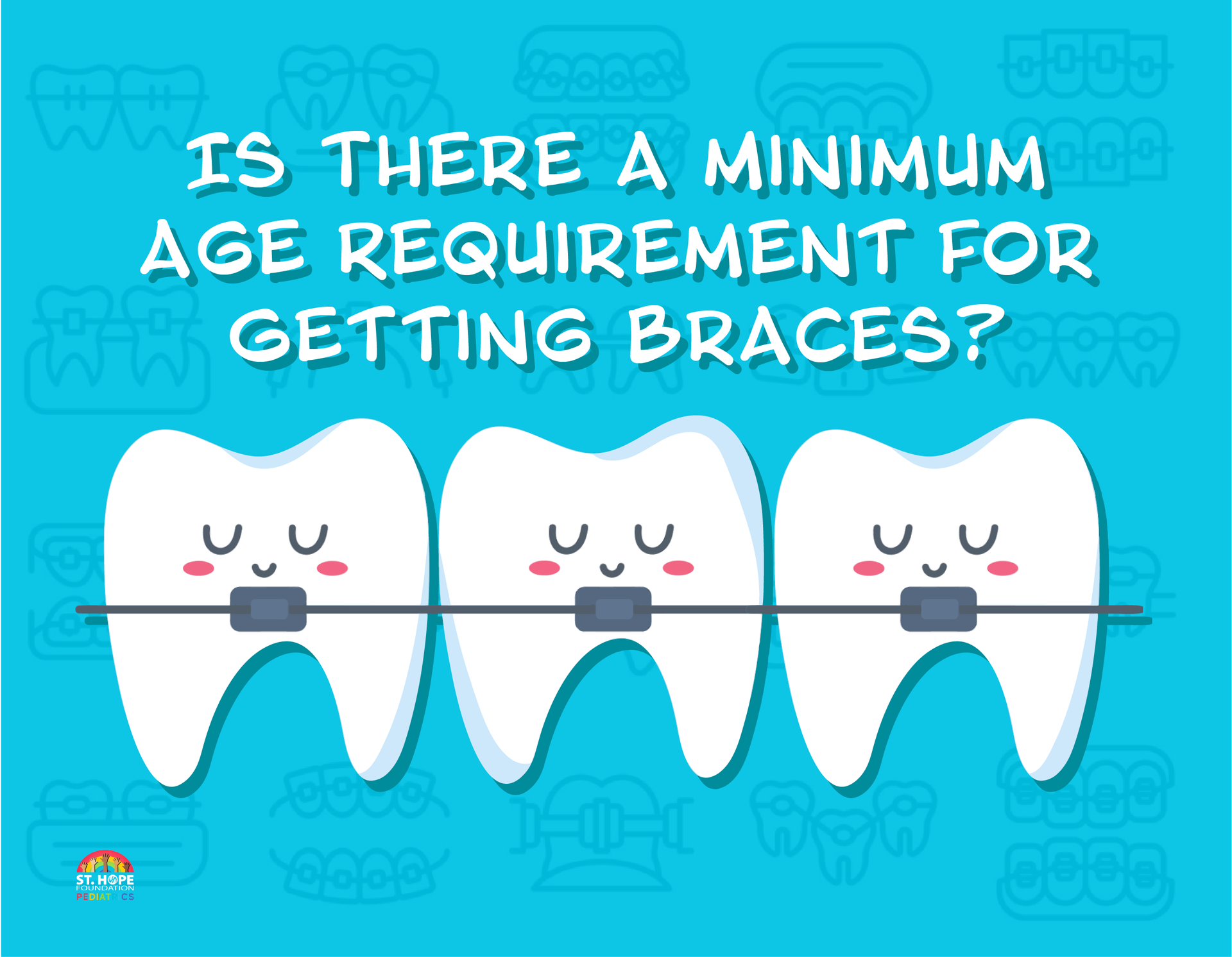 is there an age minimum to get braces?