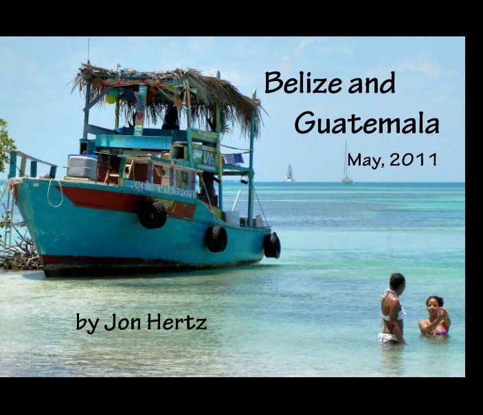 Belize & Guatemala May, 2011