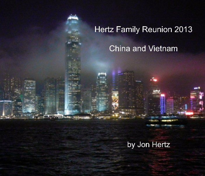 Hertz Family Reunion 2013 China and Vietnam