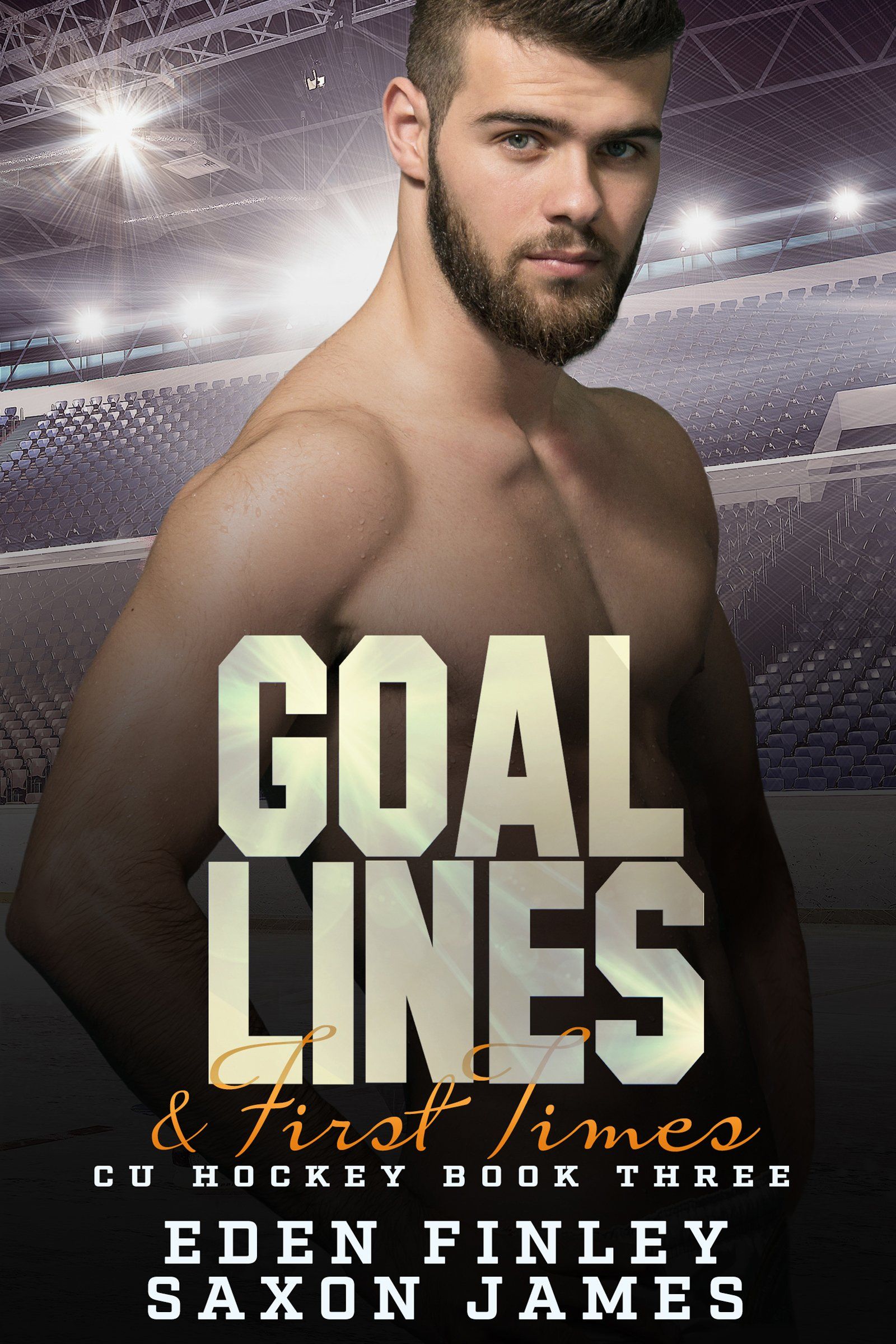 GOAL LINES FIRST TIMES By Eden Finley Saxon James Release