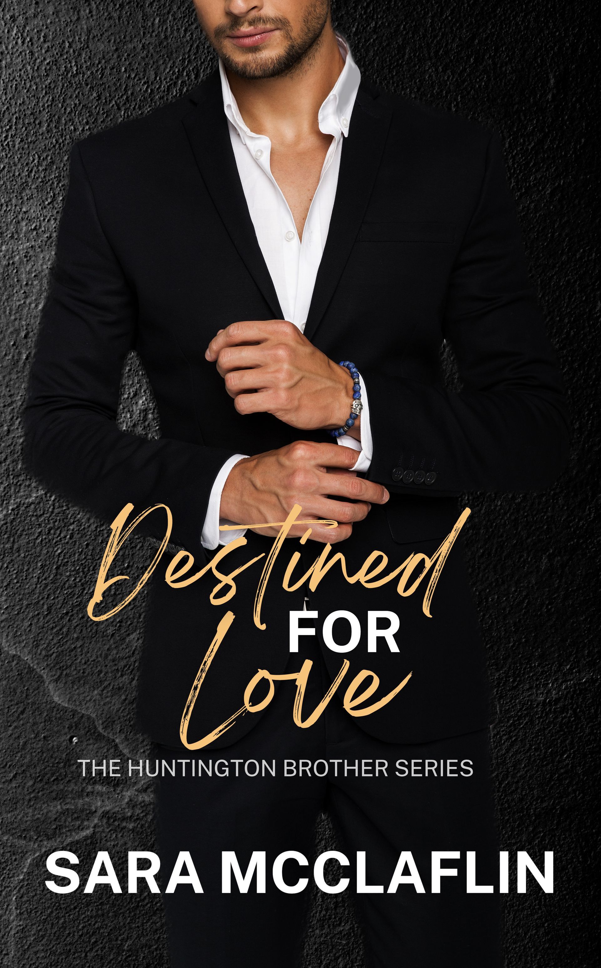 A man in a suit is on the cover of a book called Destined for Love by Sara McClaflin.