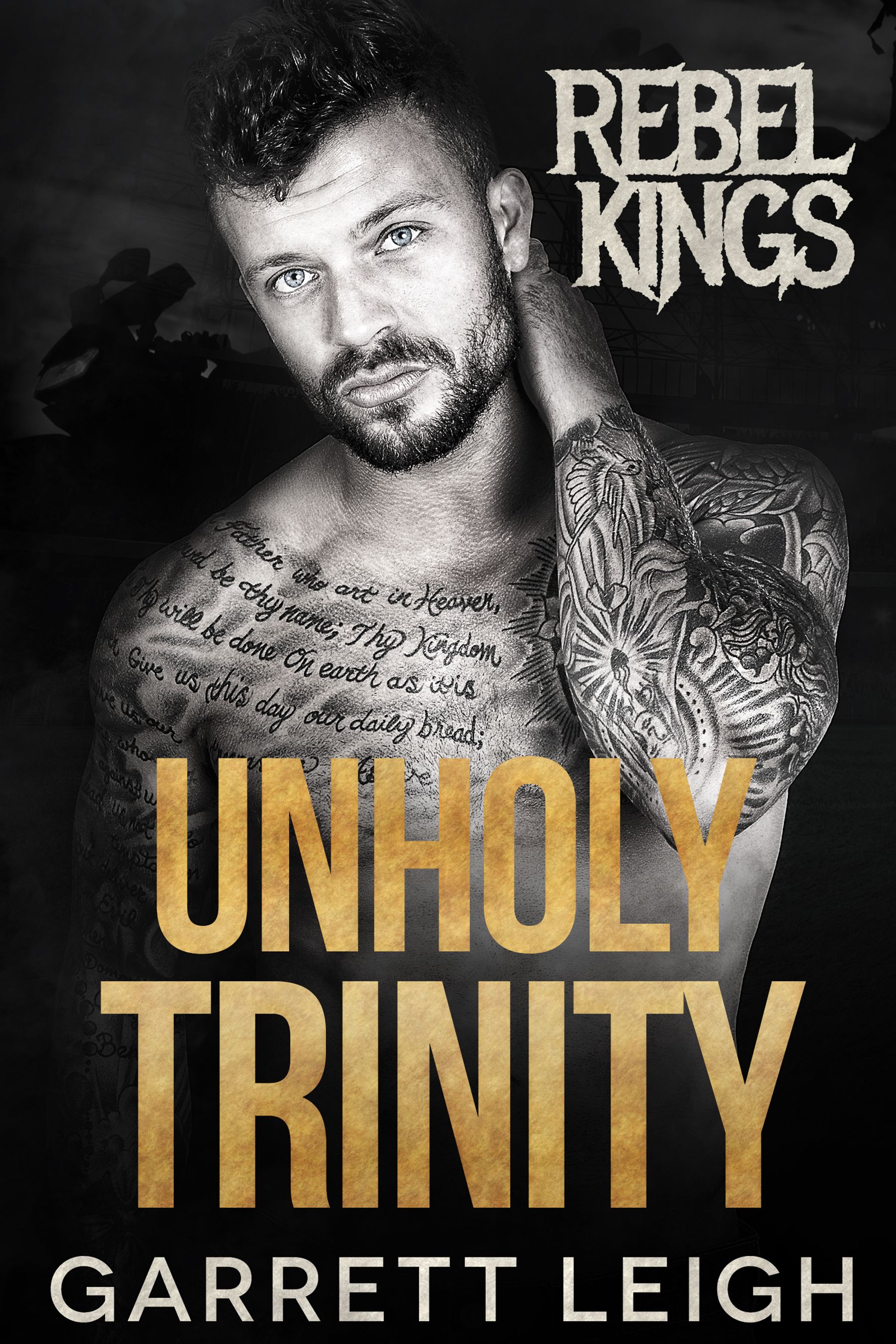 The cover of rebel kings unholy trinity by garrett leigh