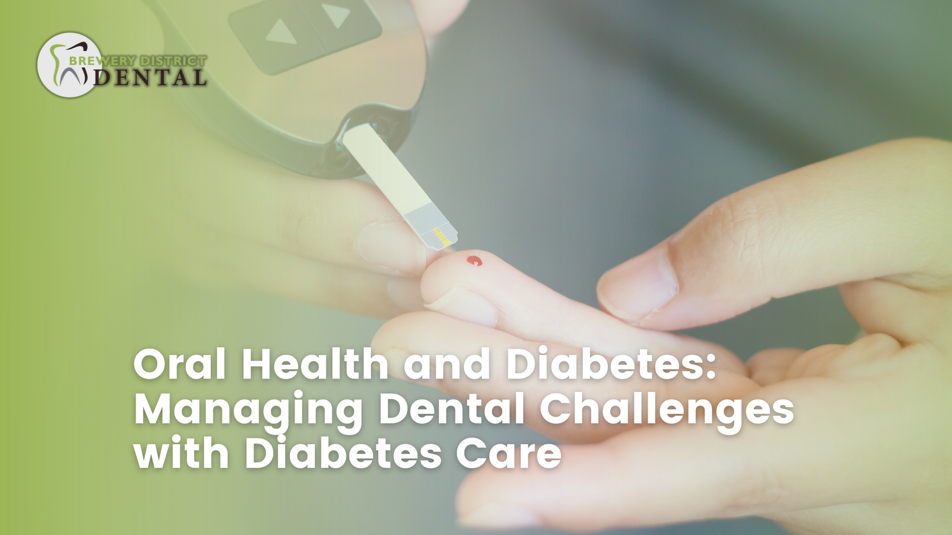 Oral health and diabetes : managing dental challenges with diabetes care