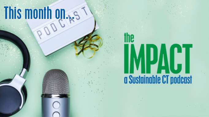 The IMPACT, a Sustainable CT Podcast