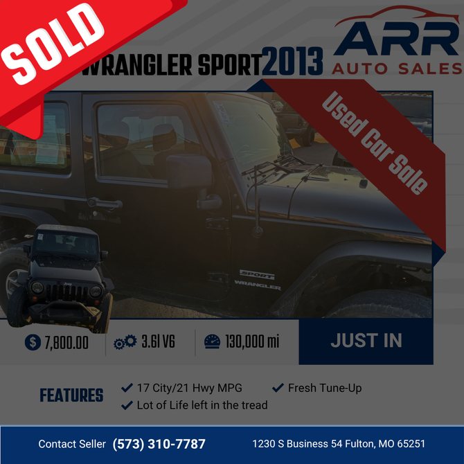2013 Jeep Wrangler Sport for sale at ARR Auto Sales for $7,800 with 130,000 miles. Contact: (573) 310-7787.