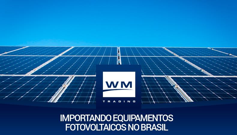 Importando equipamentos fotovoltaicos no Brasil