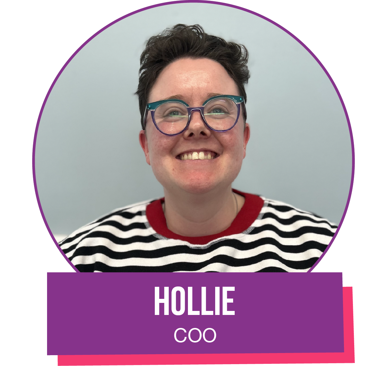 Hollie, COO, is smiling, wearing glasses and a striped top