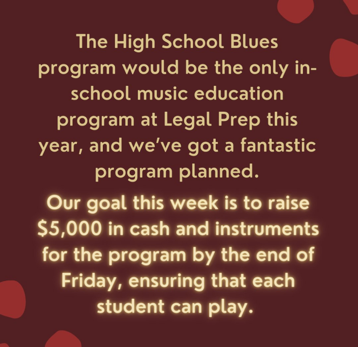 The high school blues program would be the only in school music education program at legal prep this year and we 've got a fantastic program planned