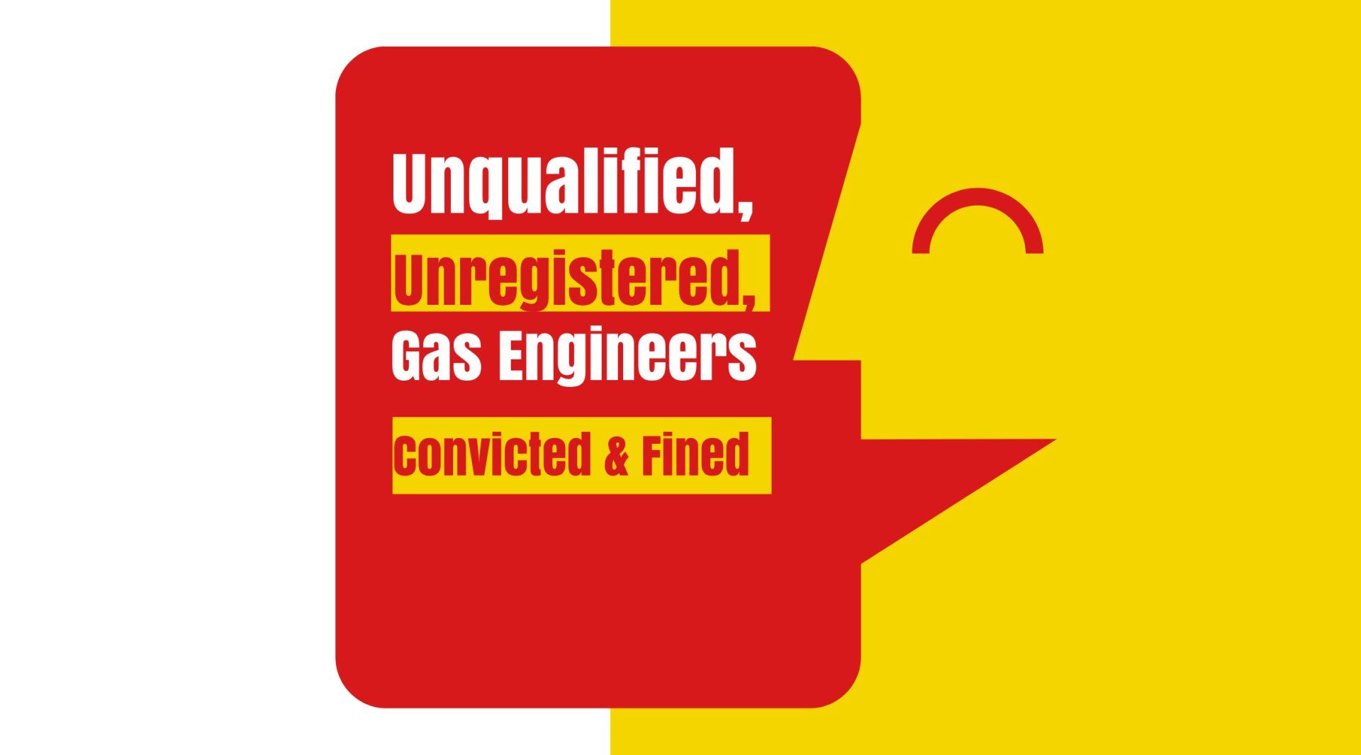 More unqualified, unregistered gas engineers have been convicted in the courts. So why is being qualified and Gas Safe registered so important?