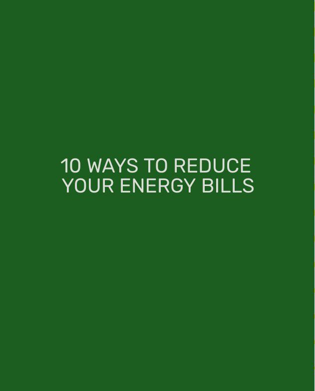 10 ways to reduce your energy bills