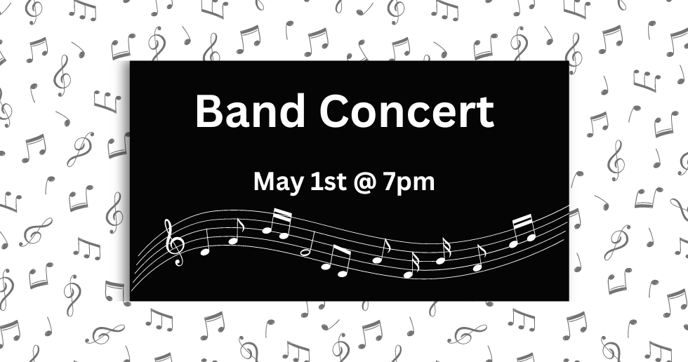 A band concert is being held on may 1st at 7pm.