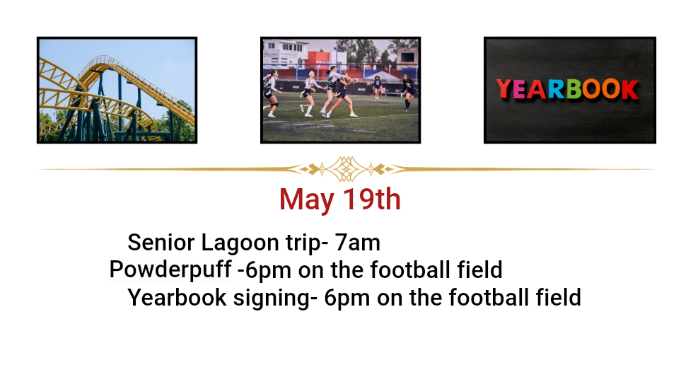 School announcement for May 19th with senior lagoon trip, powderpuff, and yearbook signing details