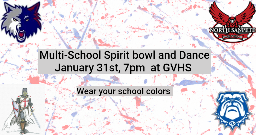 Multi-School Spirit Bowl & Dance at GVHS on January 31st, 7pm. Wear your school colors. Includes wolf, eagle, knight, and bulldog logos.