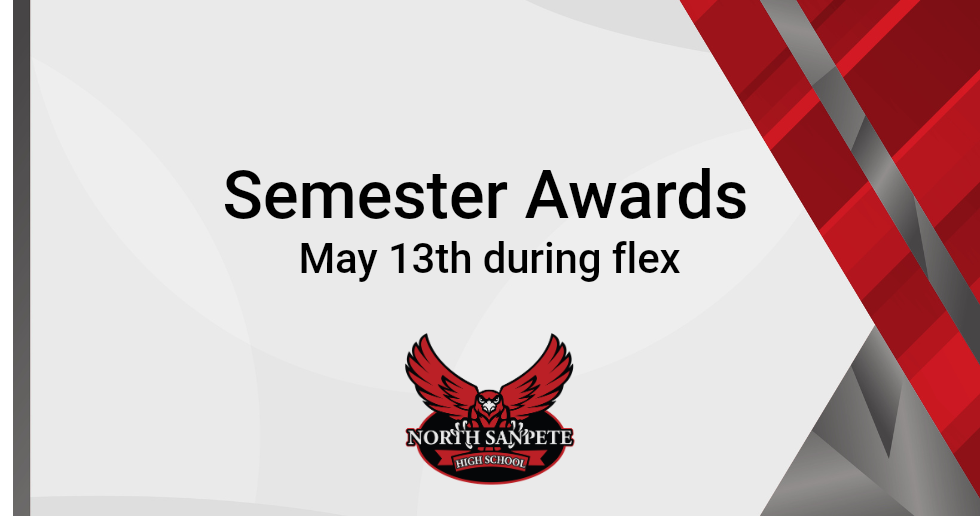 Semester Awards poster with red and gray geometric design, dated May 13th during flex.