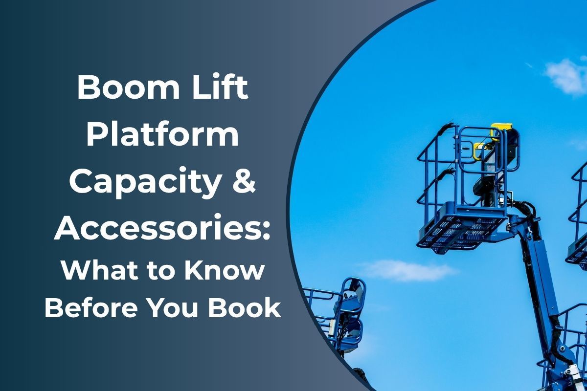 Boom Lift Platform Capacity and Accessories -What to Know Before You Book