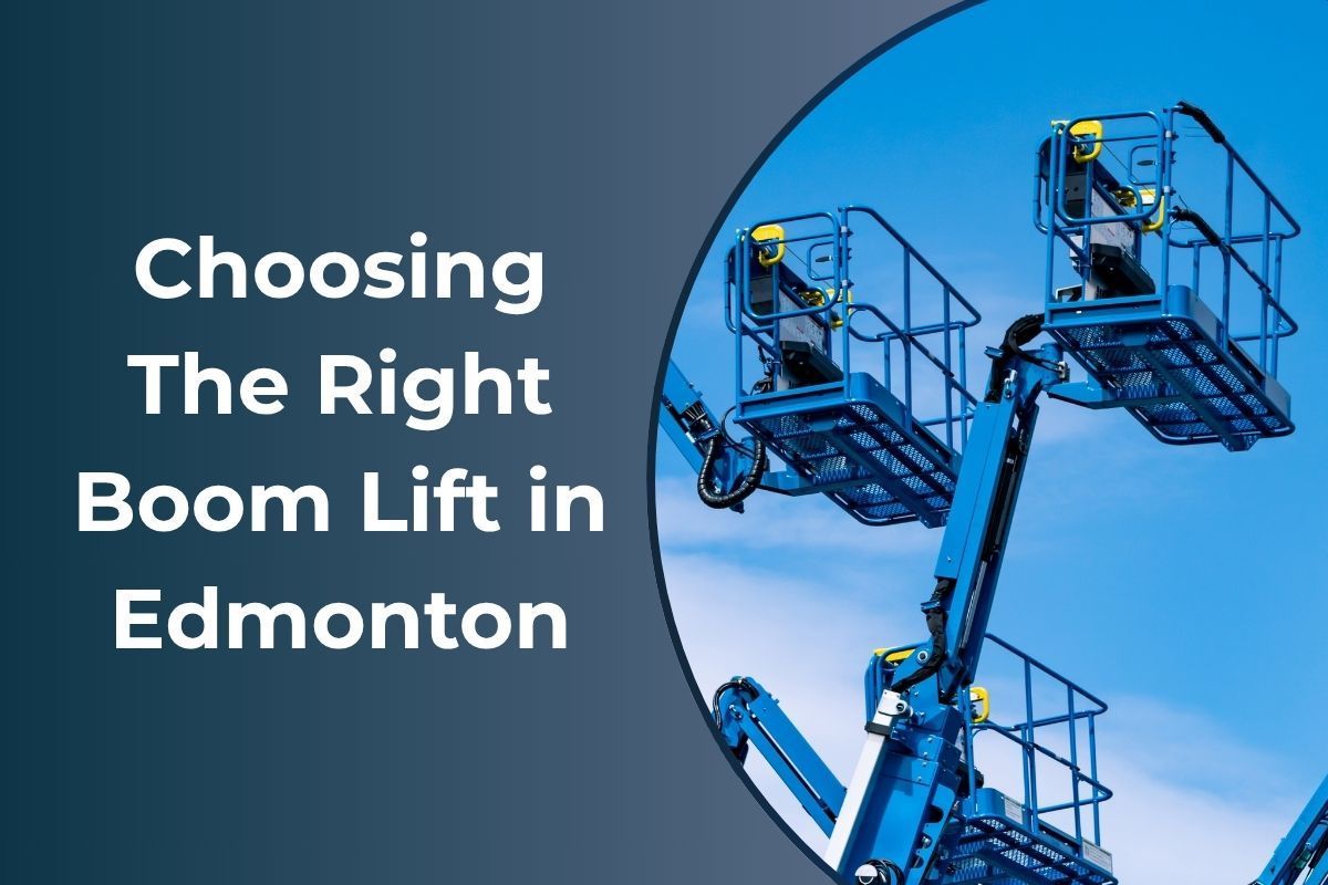 choosing the right boom lift in edmonton