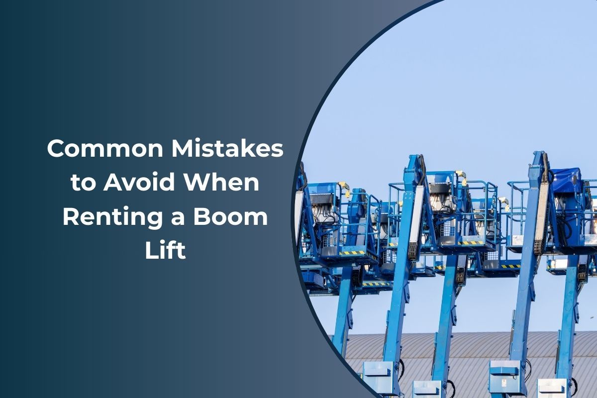 Common Mistakes to Avoid When Renting a Boom Lift