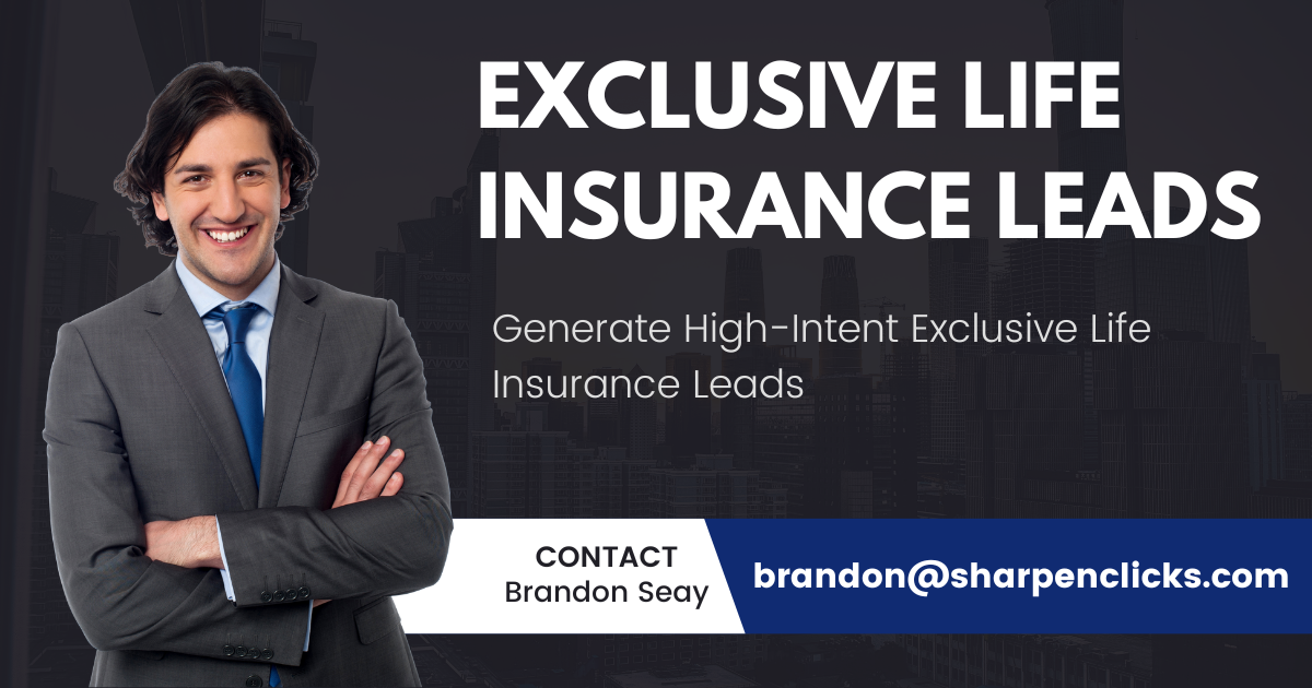 High Intent Exclusive Life Insurance Leads