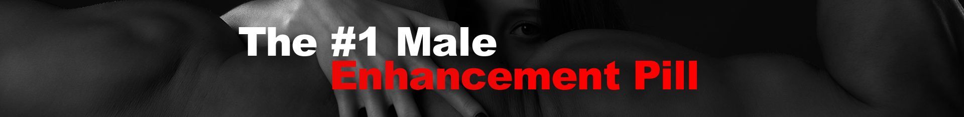 Text over a blurry background reads: "The #1 Male Enhancement Pill".
