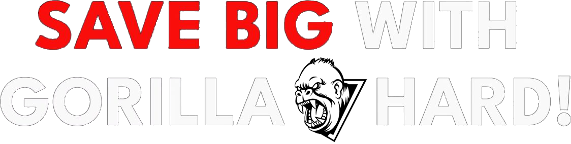 Save big with Gorilla Hard! text with a gorilla logo.