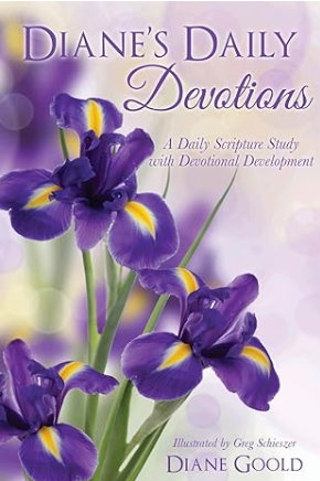 Diane 's daily devotions is a daily scripture study with devotional development