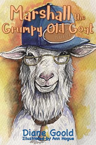 Book cover of a white goat wearing glasses and a hat, titled “Marshall the Grumpy Old Goat”