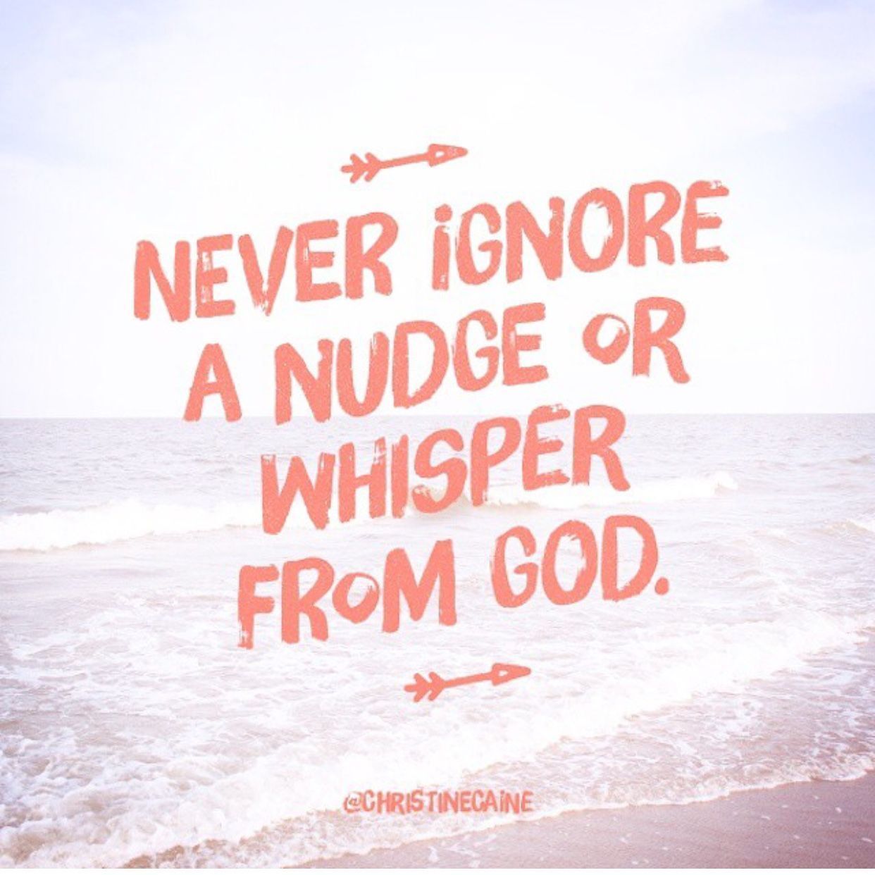 Never ignore a nudge or whisper from God