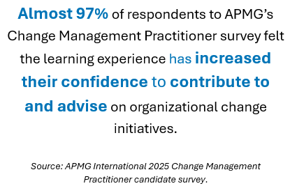 The learning experience has increased their confidence to contribute to and advise on organizational change initiatives.