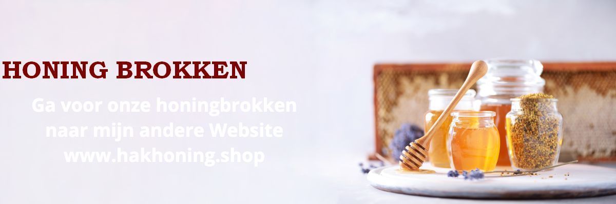 Ga voor onze honing brokken naar mijn andere website www.hakhoning.shop