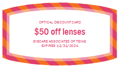 Lenses Coupon | Eyecare Associates of Texas, P.A.